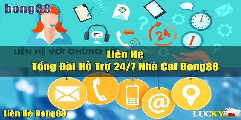 Khi nào liên hệ bong88
